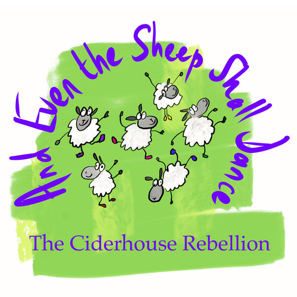 And Even the Sheep Shall Dance - Audio CD and Book from The Ciderhouse Rebellion