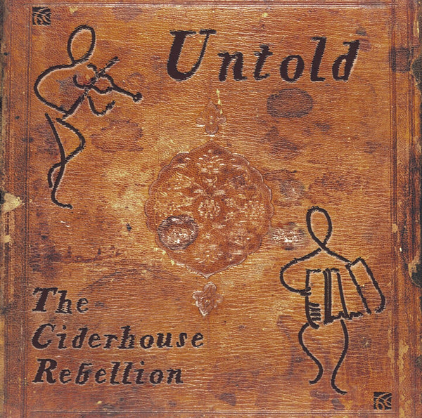 Untold - Digital Album by The Ciderhouse Rebellion