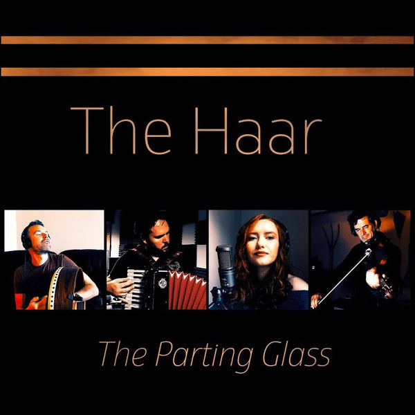 The Parting Glass - Single Digital Release from The Haar